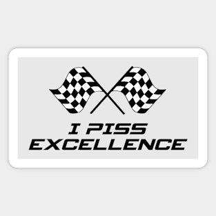 I Piss Excellence Magnet